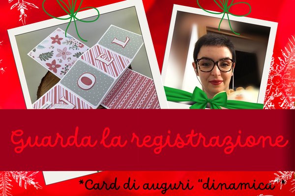 REGISTRAZIONE XCP24 - CARD DI AUGURI DINAMICA - Laboratorio di papercraft