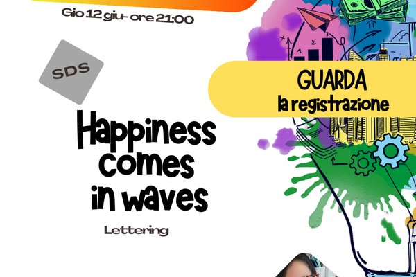 REGISTRAZIONE SDS - Happiness comes in waves